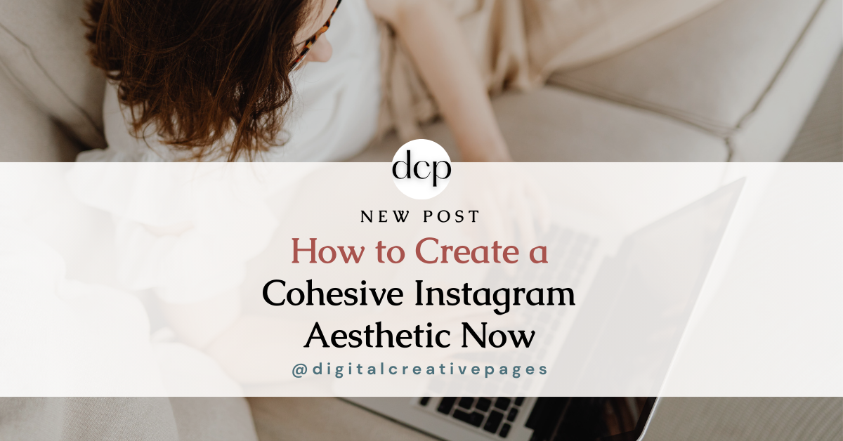 how to create a cohesive instagram aesthetic now