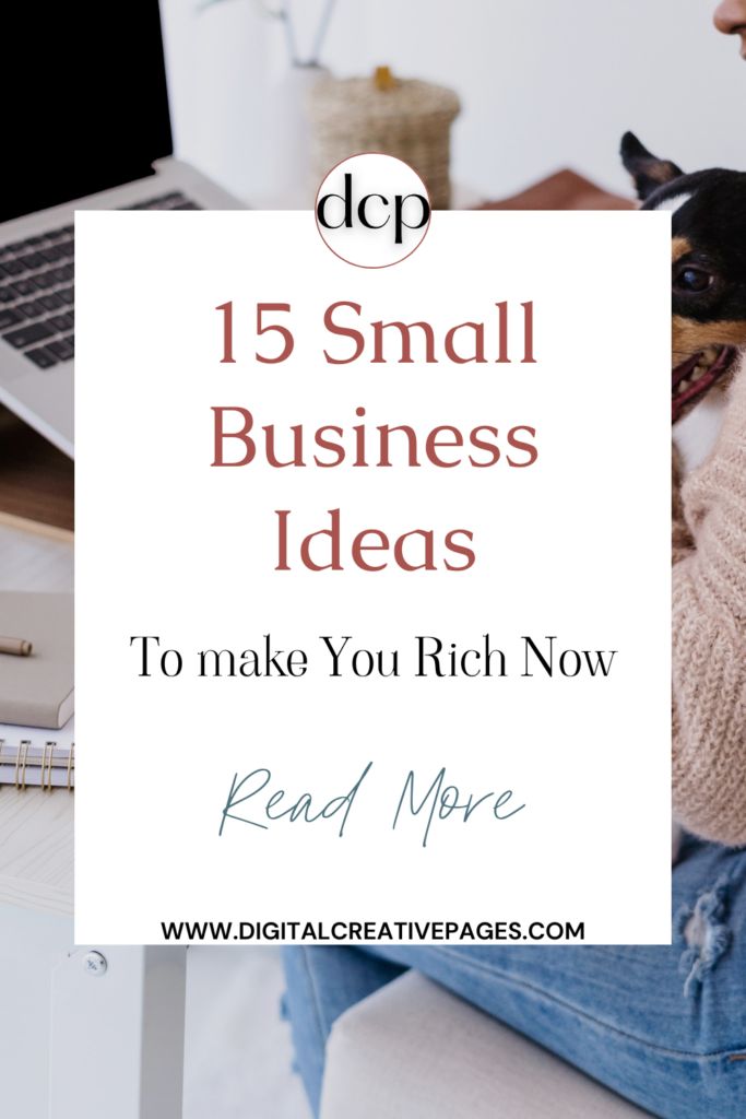 15 Small Business Ideas To make You Rich Now