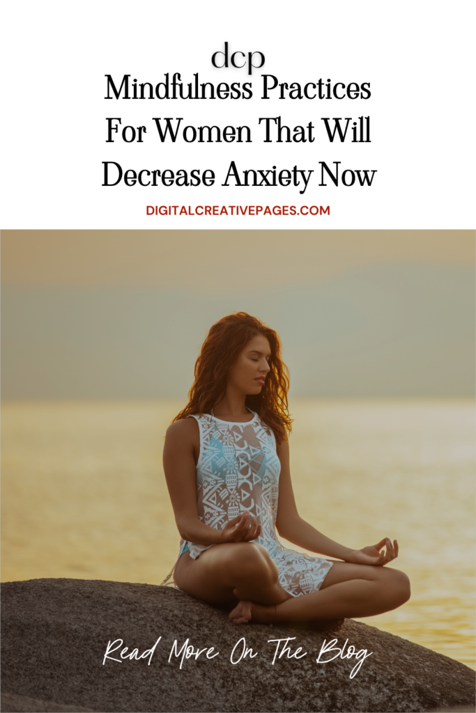 Mindfulness Practices For Women That Will Decrease Anxiety Now