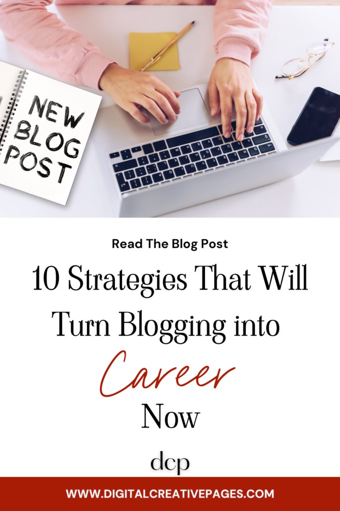 10 strategies that will turn your blogging into career now