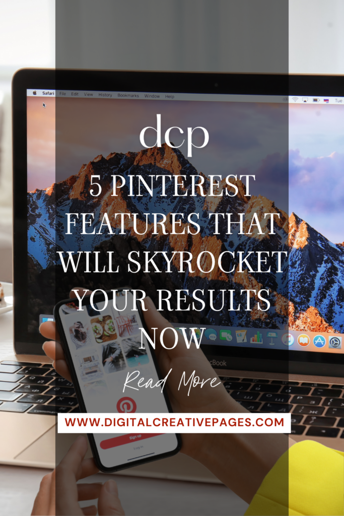 5 Pinterest Features That Will Skyrocket Your Results Now