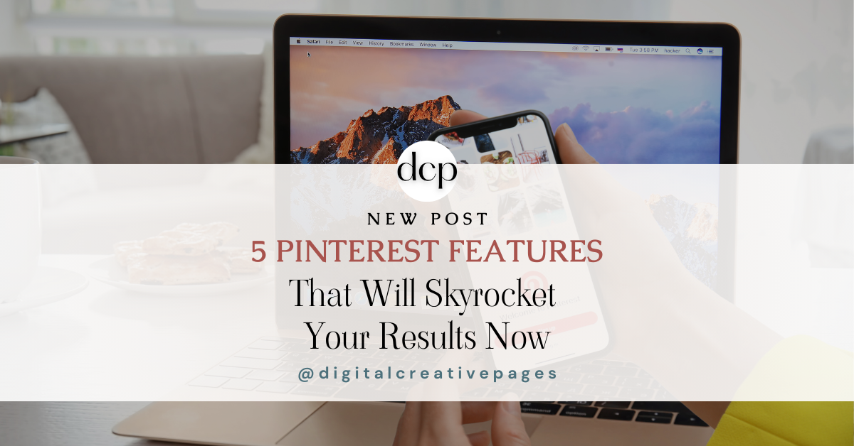 5 pinterest features that will skyrocket your results now