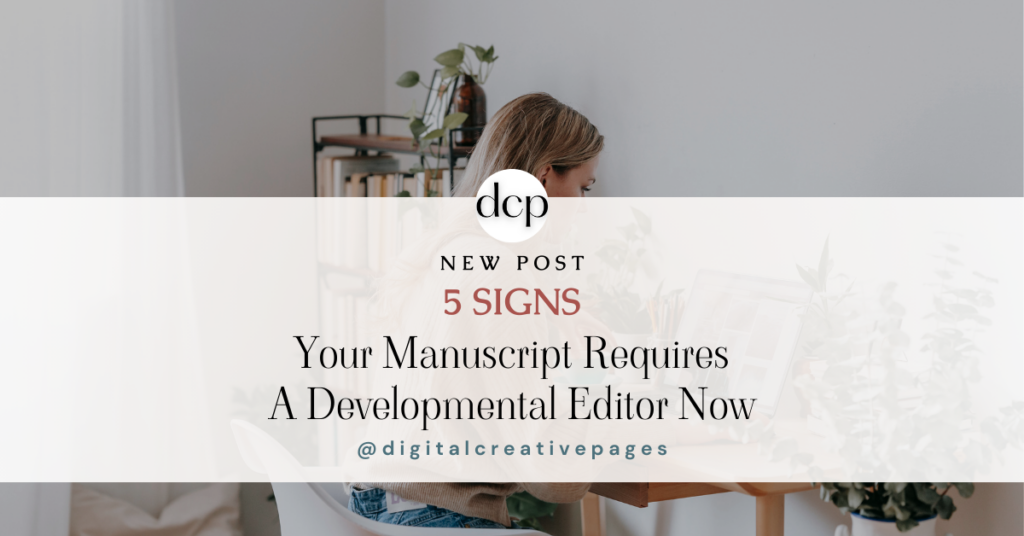Manucript Signs Developmental Editor - 5 Signs Your Manuscript Needs Me Now