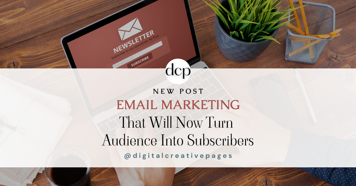 Email Marketing that will Turn Audience into Subscribers Now