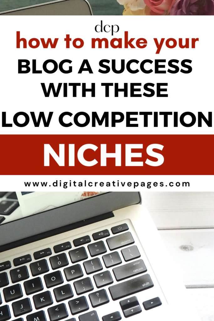 Low-Competition Niches That Will Make Your Blog Successful Now 1