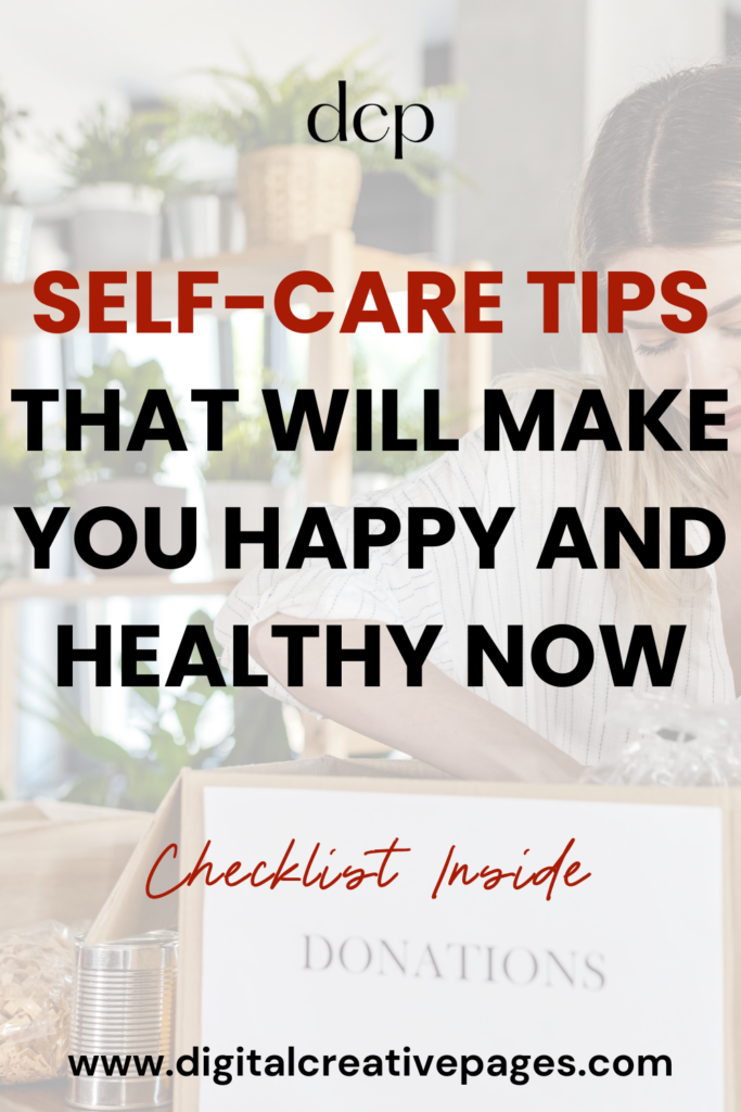 Self-Care Tips That Will Make You Happy and Healthy Now 