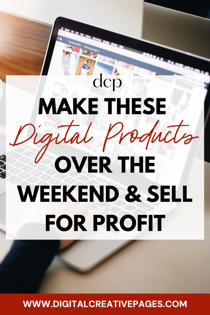 digital products that you can actually make in a weekend (1)