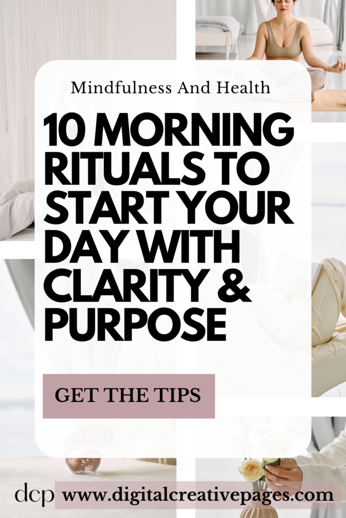 10 Morning Rituals To Start Your Day With Clarity And Purpose Now