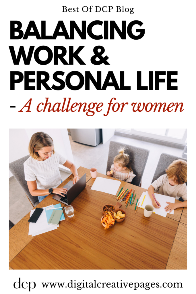 Balancing Work and personal life - A challenge for women now