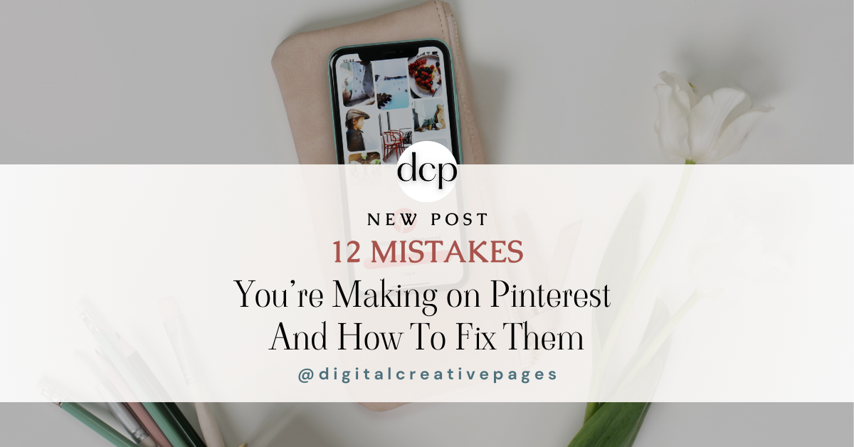 12 Mistakes You’re Making on Pinterest And How To Fix Them