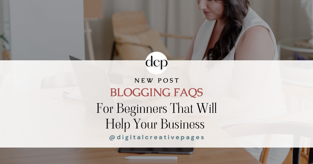 Blogging FAQs For Beginners That Will Help Your Business