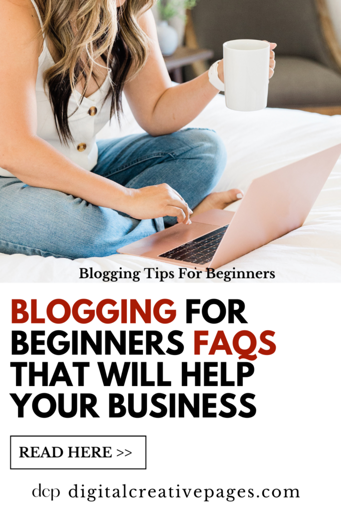 Blogging FAQs For Beginners That Will Help Your Business 