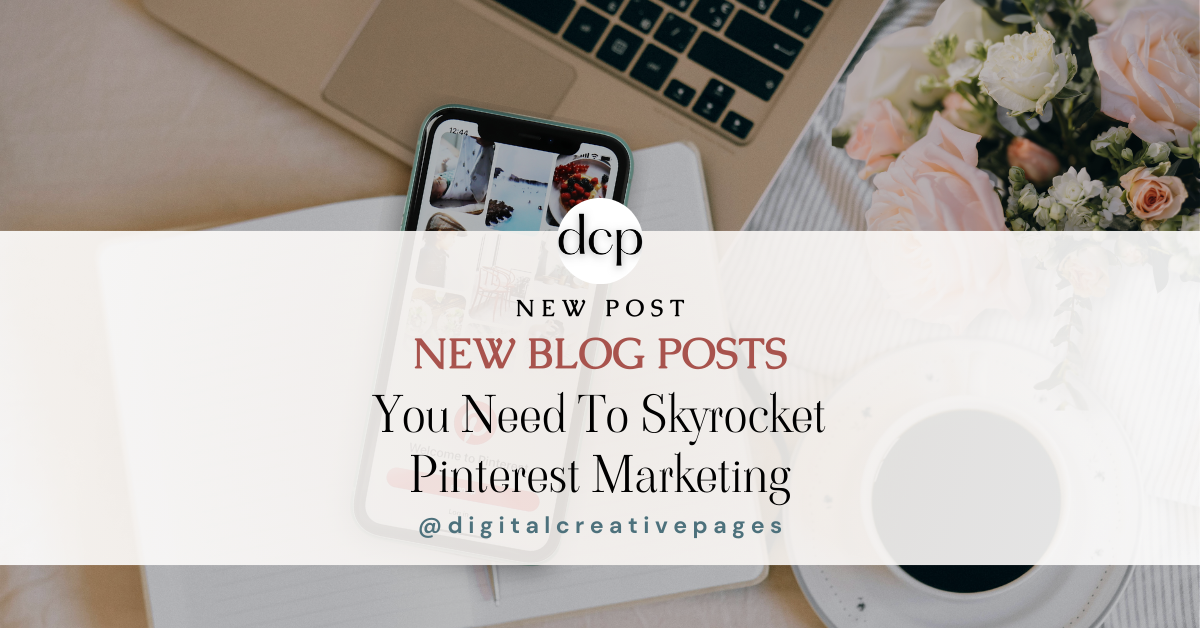 New Blog Posts You Need To Skyrocket Pinterest Marketing