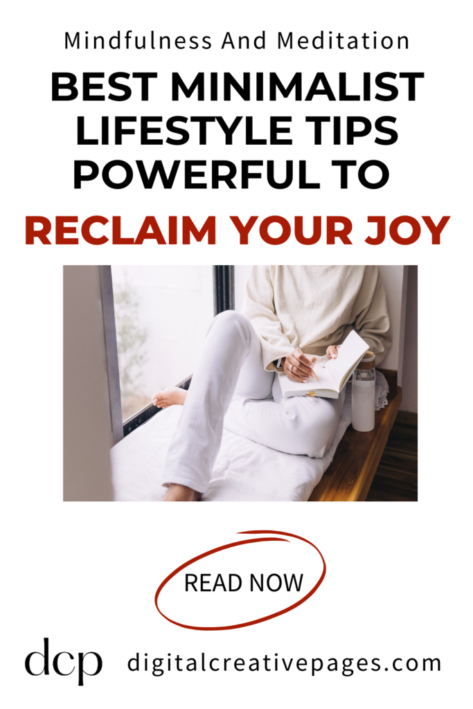 Best Minimalist Lifestyle Tips Powerful To Reclaim Your Joy