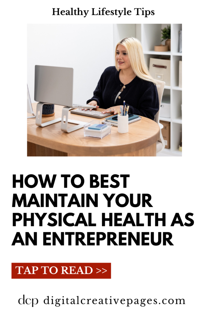 How To Best Maintain Your Physical Health As An Entrepreneur 