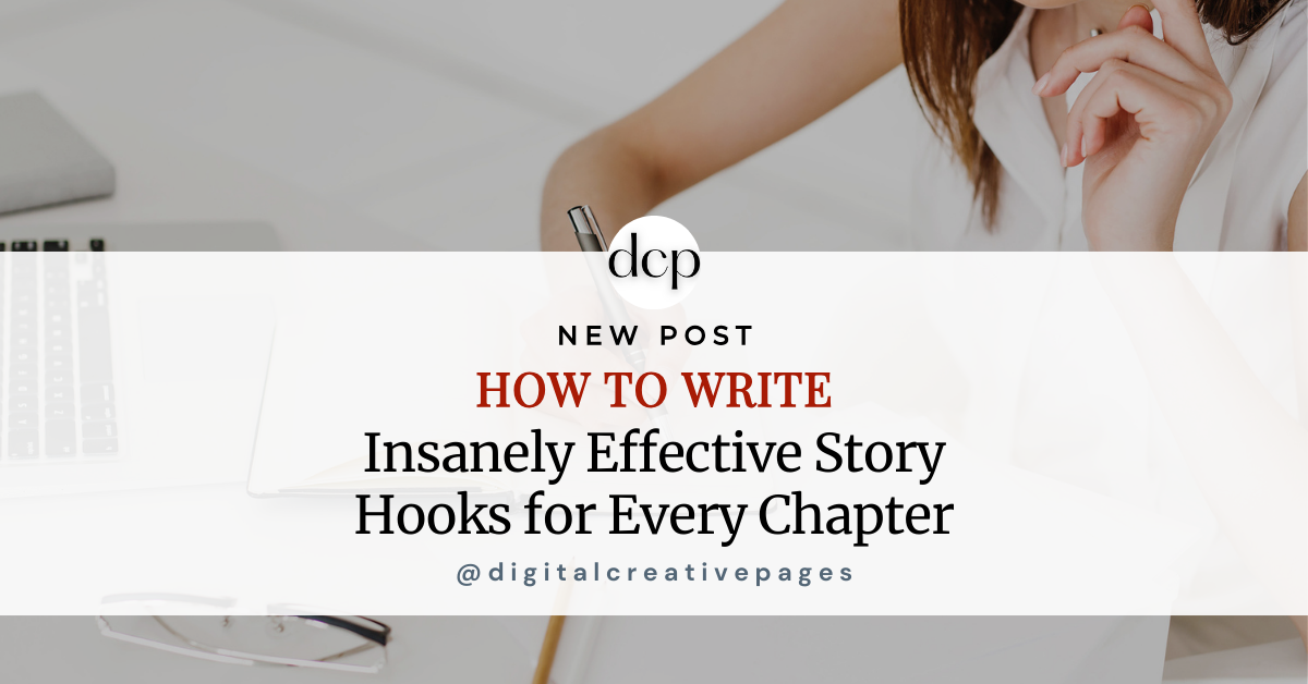 How to Write Insanely Effective Story Hooks for Every Chapter