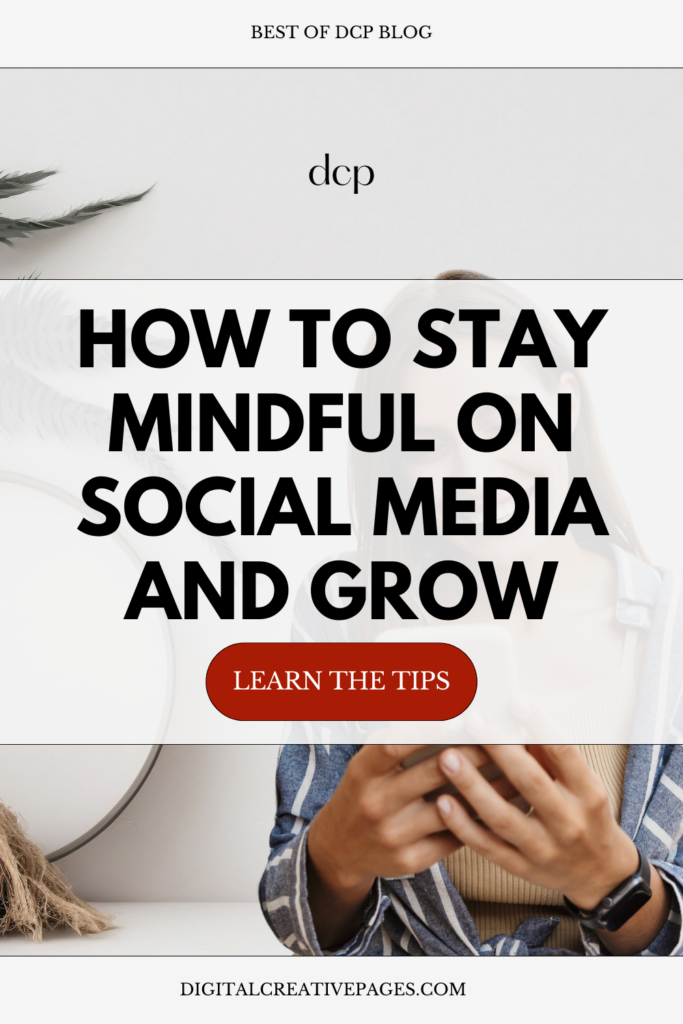 How to Stay Mindful On Social Media And Grow 