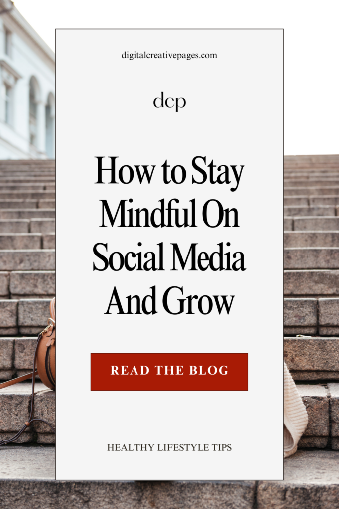 How to Stay Mindful On Social Media And Grow 