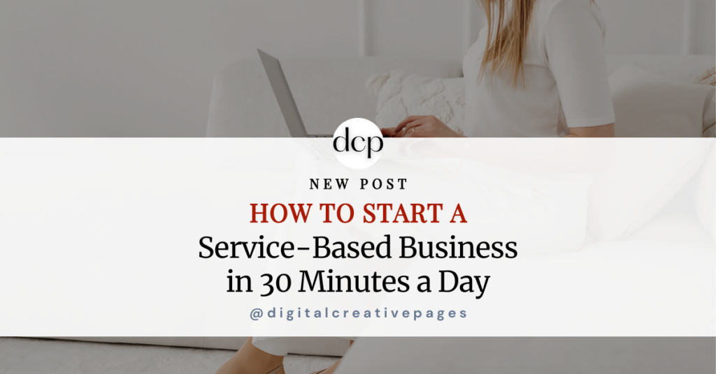 How to Start a Service-Based Business in 30 Minutes a Day