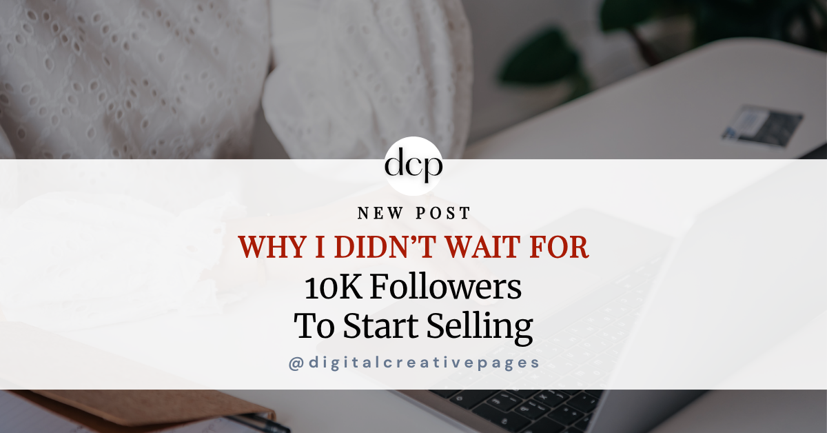 Why I Didn’t Wait For 10K Followers To Start Selling
