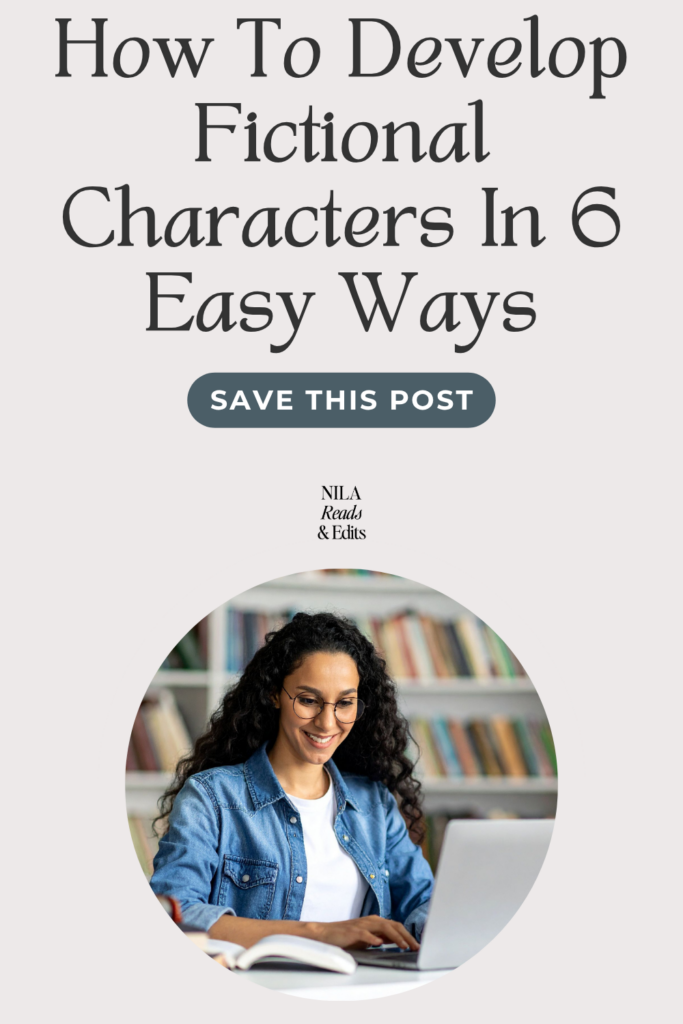 How To Develop Fictional Characters In 6 Easy Ways