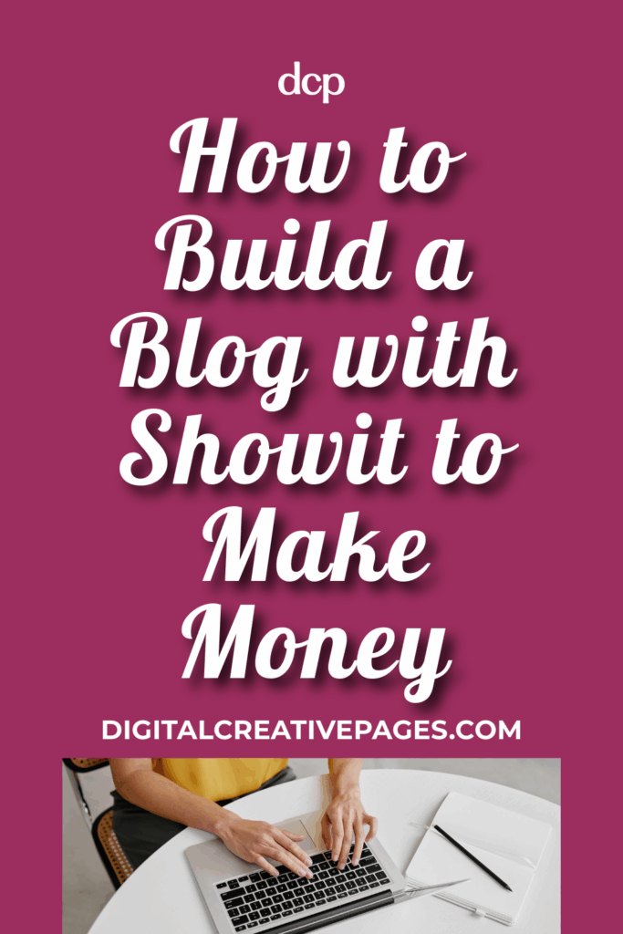 How To Build A Blog With Showit To Make Money