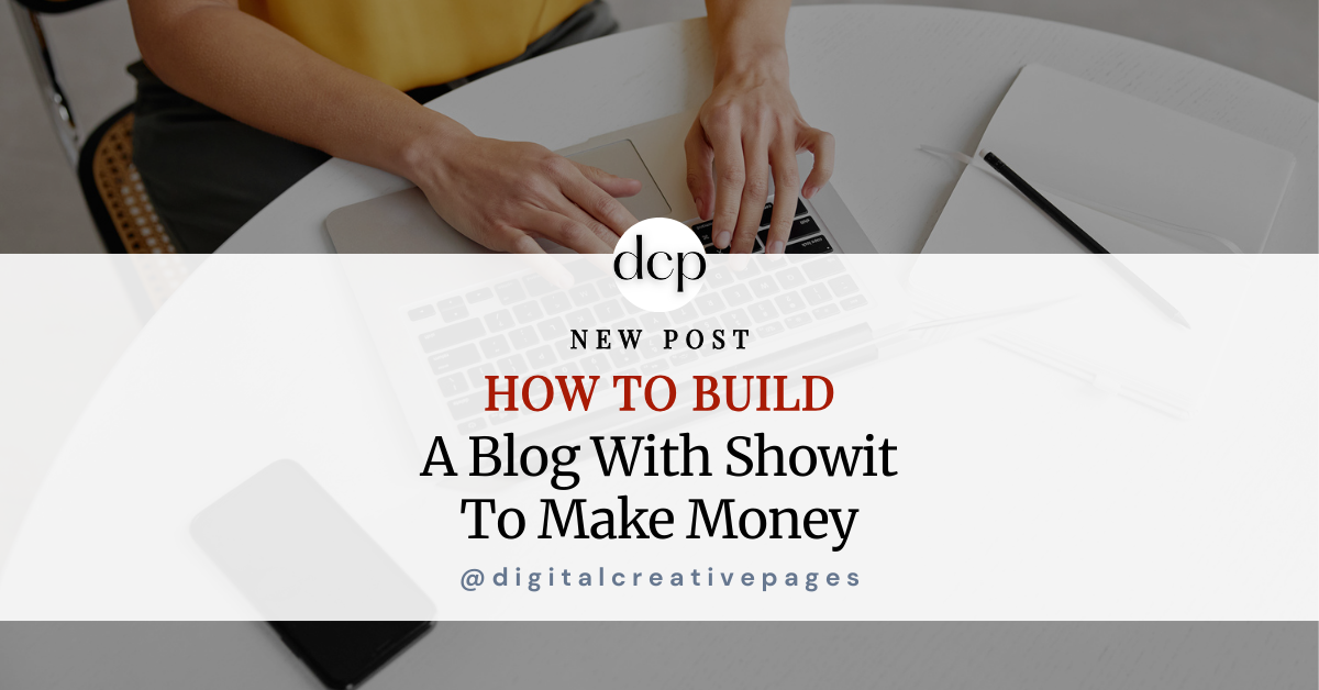 How To Build A Blog With Showit To Make Money