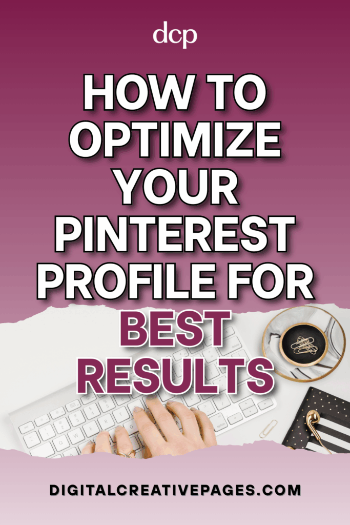How To Optimize Your Pinterest Profile For Best Results
