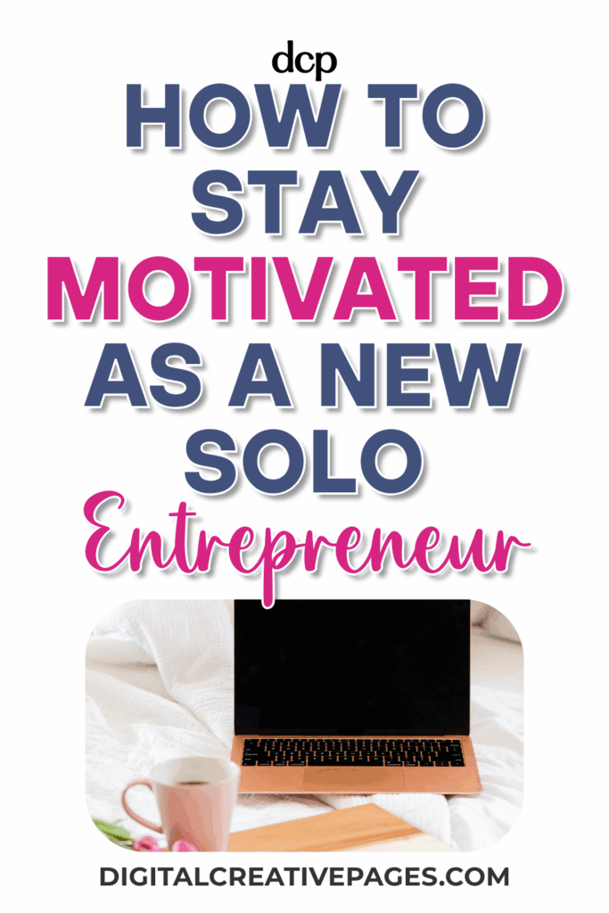 How To Stay Motivated As A New Solo Entrepreneur