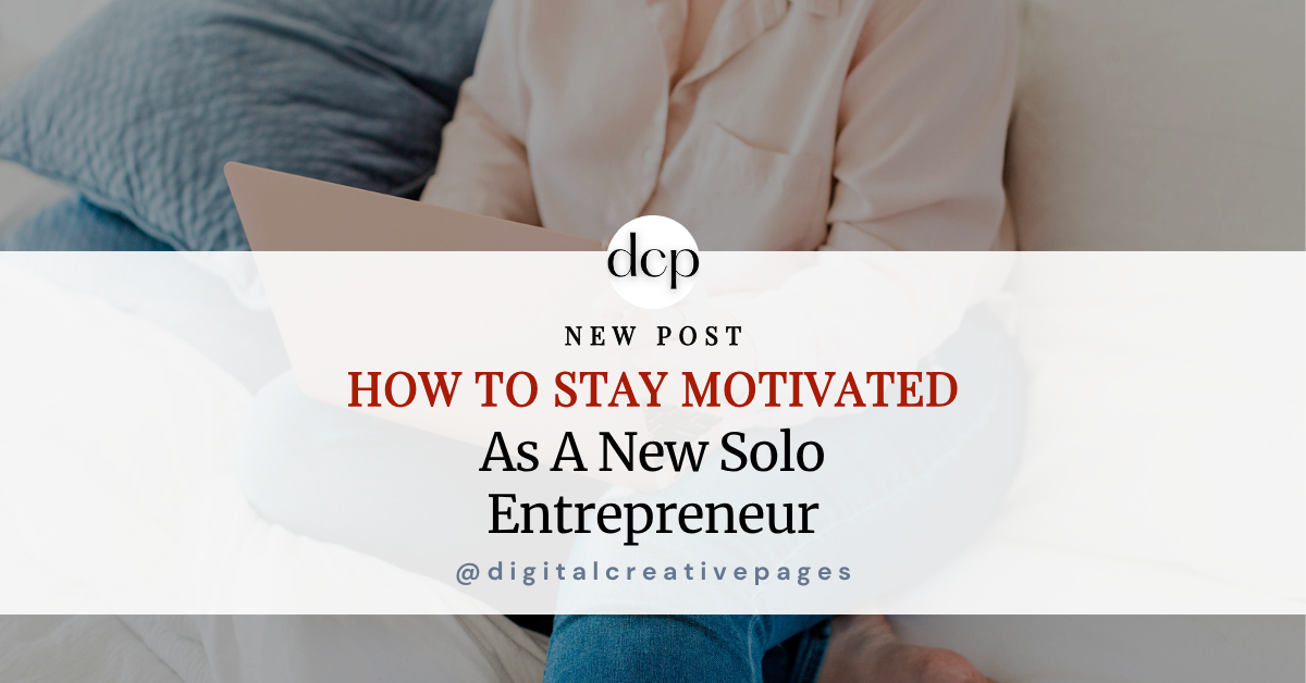 How To Stay Motivated As A New Solo Entrepreneur