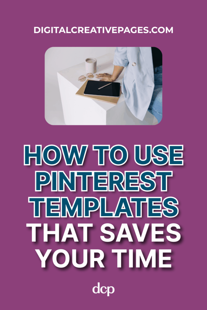 How To Use Pinterest Templates That Saves Your Time