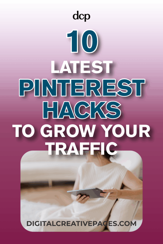 10 Latest Pinterest Hacks That Will Grow Your Traffic
