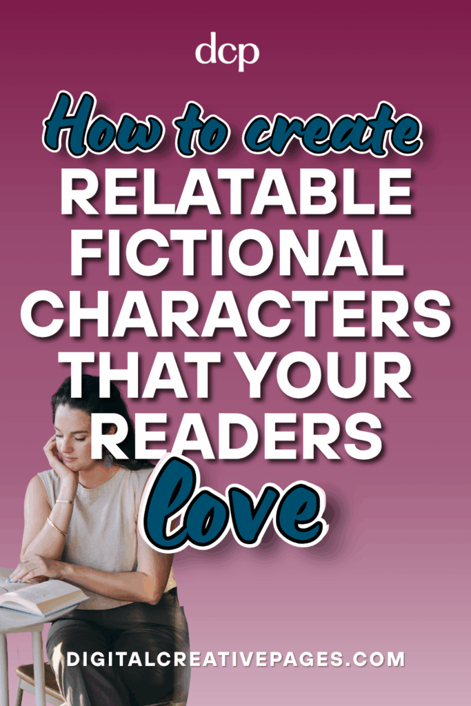 How to Create Relatable Fictional Characters That Readers Love