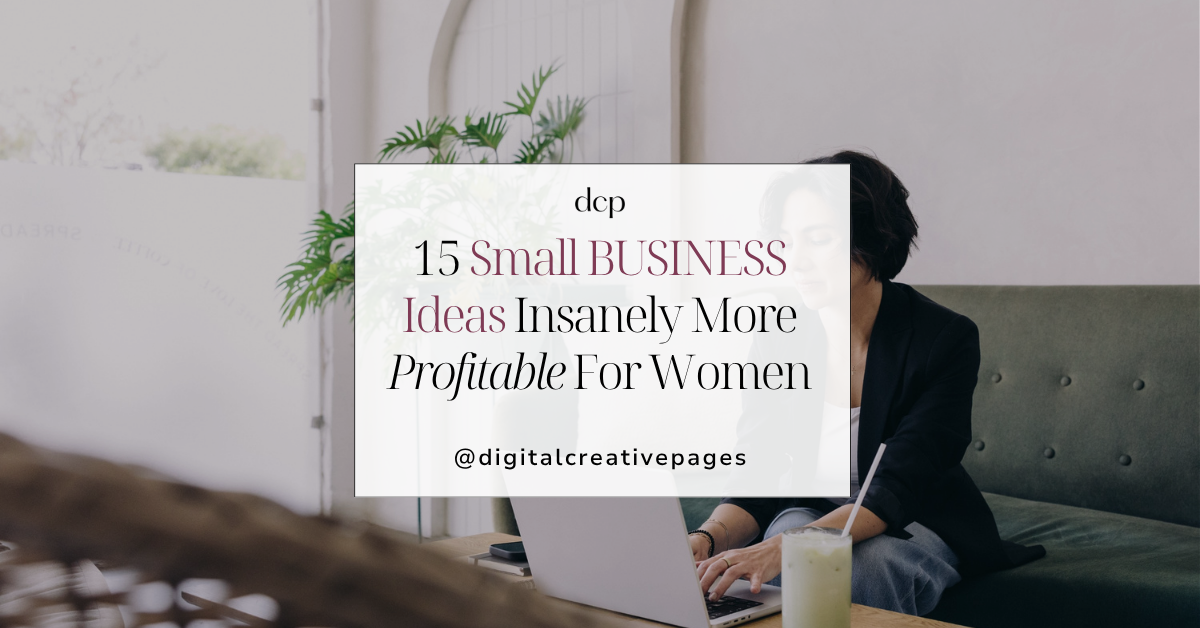 15 Small Business Ideas Insanely More Profitable For Women