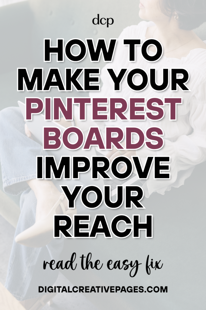 How To Make Your Pinterest Boards Improve Your Reach