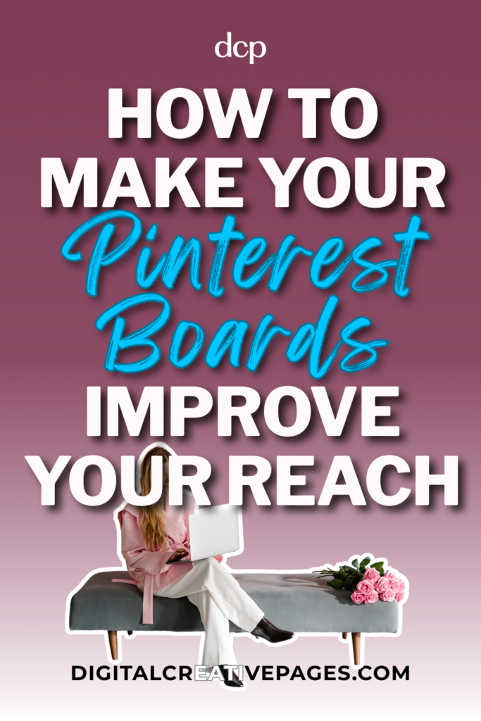 How To Make Your Pinterest Boards Improve Your Reach