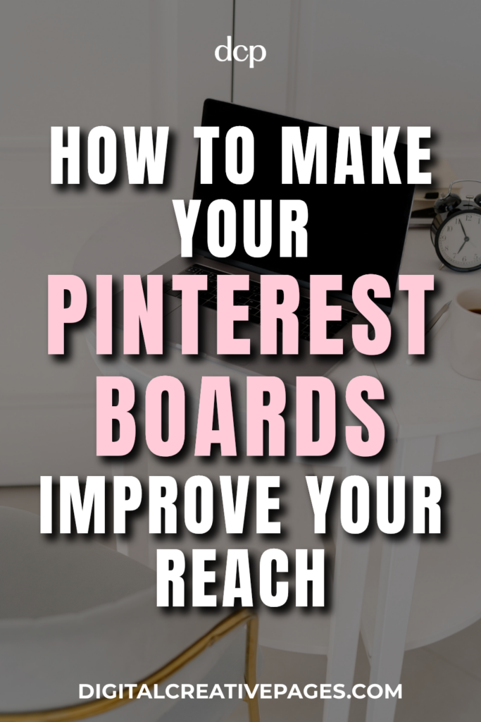How To Make Your Pinterest Boards Improve Your Reach